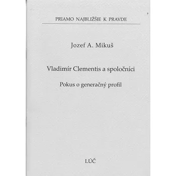 Literární biografie Vladimír Clementis a spoločníci č. 56 - Jozef A. Mikuš