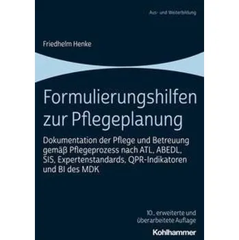 Formulierungshilfen zur Pflegeplanung - Henke, Friedhelm [DE] (2021, Brožovaná, Kohlhammer W.)