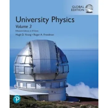 University Physics with Modern Physics, Volume 3 (Chapters 37-44) in SI Units – Hugh D. Young,Roger A. Freedman (EN)