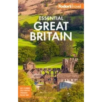 Cestování Fodor's Essential Great Britain - Fodor's Travel Guides