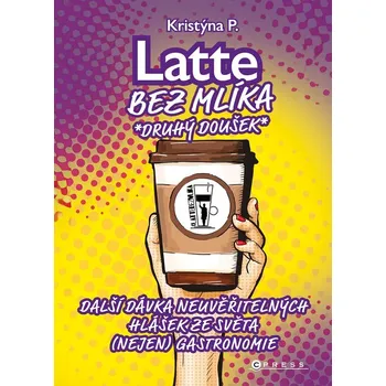 Latte bez mlíka: Druhý doušek - Kristýna P.