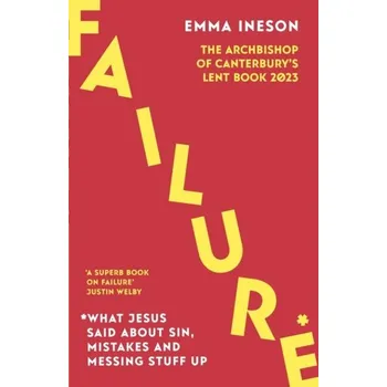 Populárně naučná literatura pro dospělé Failure: What Jesus Said About Sin, Mistakes and Messing Stuff Up - Ineson, Emma