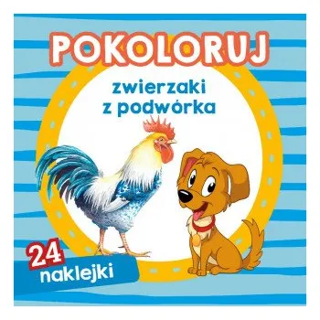 První čtění Pokoloruj zwierzaki z podwórka (Opracowanie zbiorowe)(Brožovaná)