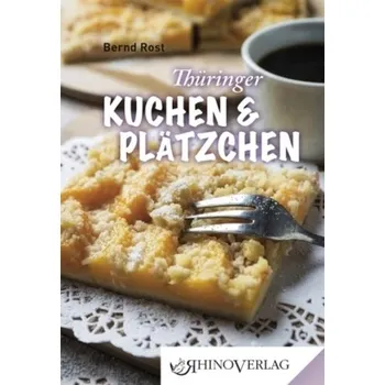 Thüringer Kuchen und Plätzchen - Rost, Bernd
