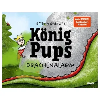 Pohádka König Pups - Drachenalarm - Rakowitz, Bettina