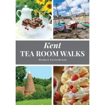 Cestování Kent Tea Room Walks - Easterbrook, Michael