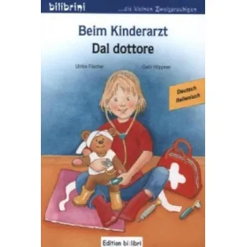 Německý jazyk Beim Kinderarzt, Deutsch-Italienisch. Dal dottore – Ulrike Fischer,Gabi Höppner (DE)