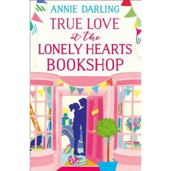 Beletrie pro dospělé True Love at the Lonely Hearts Bookshop – ANNIE DARLING (EN)