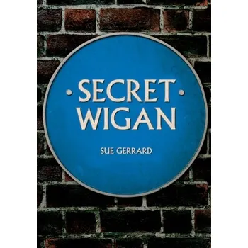Cestování Secret Wigan - Gerrard, Sue