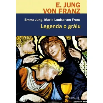Legenda o grálu - Emma Jung, Marie-Louise von Franz (čeština, 368 stran)