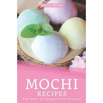 Cizojazyčná kniha Mochi Recipes: The Best of Japan Food Culture (Heston Brown)(Brožovaná)