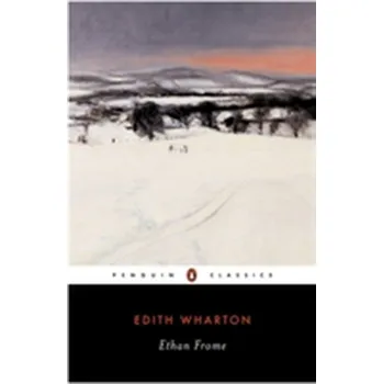 Beletrie pro dospělé Ethan Frome - Edith Wharton [EN] (2005,, Brožovaná, Penguin Books Ltd)