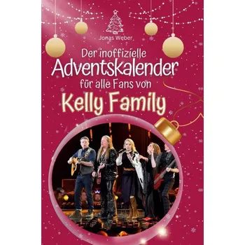 Populárně naučná literatura pro dospělé Der inoffizielle Adventskalender für alle Fans von Kelly Family (Pevná)