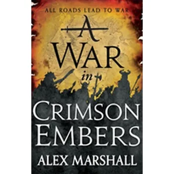 A War in Crimson Embers - Marshall, Alex [EN] (2018, Brožovaná / brožovaná, Little, Brown Book Group)