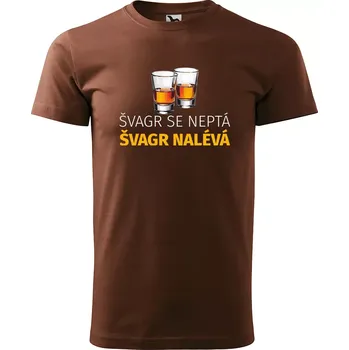Pánské tričko Sablio Tričko s potiskem Švagr se neptá, švagr nalévá - hnědé S