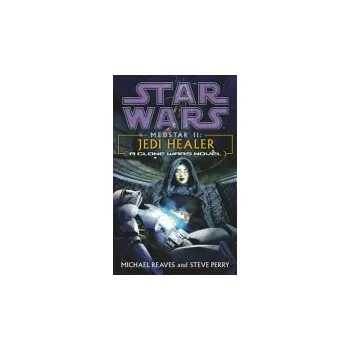 Kniha Star Wars: Medstar II - Jedi Healer - Reaves, Michael a Perry, Steve