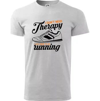 I don't need therapy running - Triko extra velké (5-8XL) - 8XL ( Světlešedý Melír )