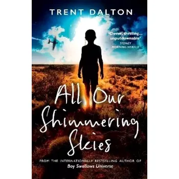 All Our Shimmering Skies (Trent Dalton, 2022)