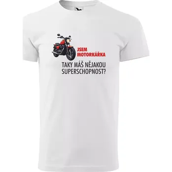 Pánské tričko Sablio Tričko s potiskem Jsem motorkářka, taky máš nějakou superschopnost? - bílé 5XL