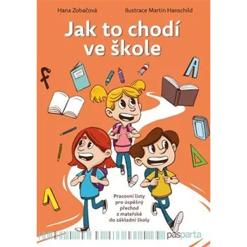 Předškolní výuka Jak to chodí ve škole - Pracovní listy pro úspěšný přechod z mateřské do základní školy