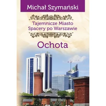Cestování Tajemnicze miasto Spacery po Warszawie – Szymański Michał (PL)