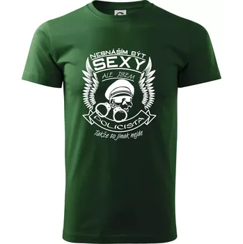 Pánské tričko Nesnáším být sexy - policista - Triko extra velké (5-8XL) - 8XL ( Lahvově zelená )