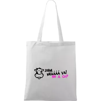 Nákupní taška Jsem krávááá va! No a co! - Taška bavlněná - 42 x 38 cm ( Bílá )