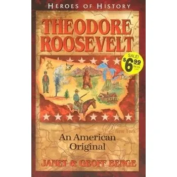 Theodore Roosevelt an American Original - Benge, Janet