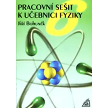 Pracovní sešit k učebnici fyziky 6 (Jiří Bohuněk, 2004)