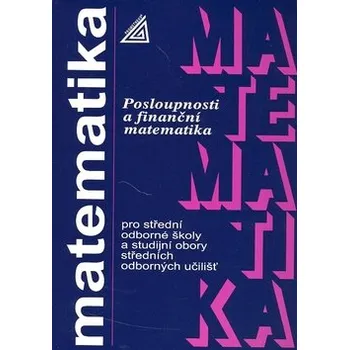 Matematika pro SOŠ a SO SOU - Posloupnosti a finanční matematika