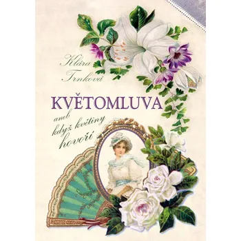 Příroda Květomluva aneb květinou řekneš vše