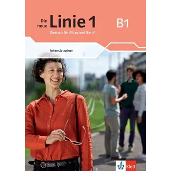 Německý jazyk Die neue Linie 1 B1. Intensivtrainer - Moritz, Ulrike