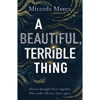A Beautiful, Terrible Thing - Moore, Miranda