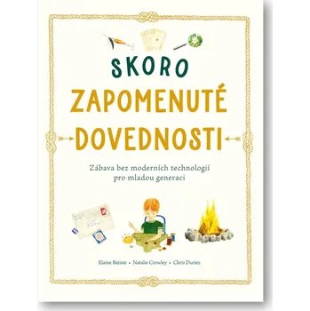 Skoro zapomenuté dovednosti - Zábava bez moderních technologií pro mladou generaci