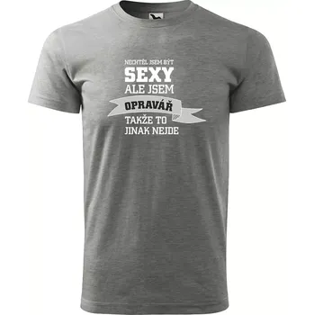 Sablio Tričko s potiskem Nechtěl jsem být sexy, ale jsem opravář - šedé M