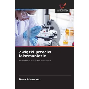 Zwi¿zki przeciw leiszmaniozie - Abouelezz, Doaa