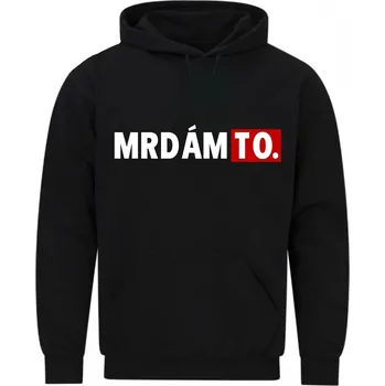 Pánská mikina Pánská mikina MRDÁM TO. (Velikost: 5XL, Barva: Černá)