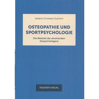 Ostheopathie und Sportpsychologie - Gramlich, Stephanie Christiane