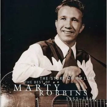 Zahraniční hudba CD Marty Robbins: The Story Of My Life: The Best Of Marty Robbins 1952-1965 2008