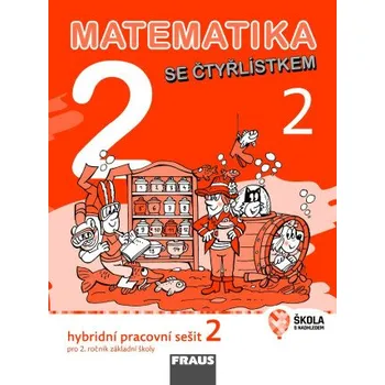 Matematika Matematika se Čtyřlístkem 2/2 Hybridní pracovní sešit - Marie Kozlová, Šárka Pěchoučková, Alena Rakoušová - 978-80-7489-807-5