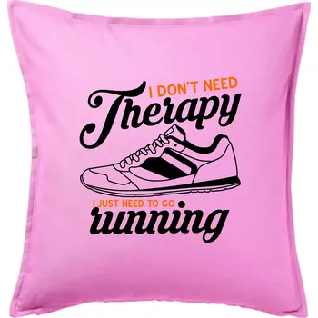 Polštář I don't need therapy running - Polštář 50x50 - 50x50 - Pouze potah ( Růžová )