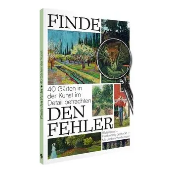 Umění Finde den Fehler - 40 Gärten in der Kunst