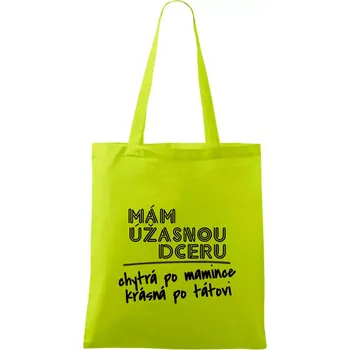 Mám úžasnou dceru - Taška bavlněná - 42 x 38 cm ( Limetková )