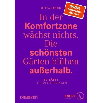 Osobní rozvoj In der Komfortzone wächst nichts. Die schönsten Gärten blühen außerhalb. - Jacob, Gitta