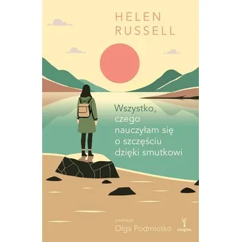 Osobní rozvoj Wszystko, czego nauczyłam się o szczęściu dzięki smutkowi