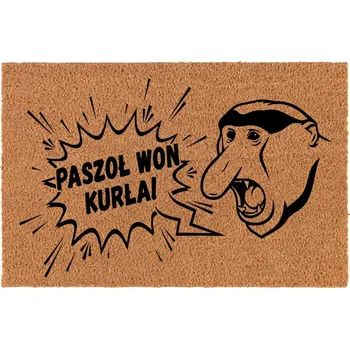 Rohožka ROHOŽKA PŘED DVEŘE 60x40 POSZOŁ WON KURŁA! vtipný dárek Nosáč Opice