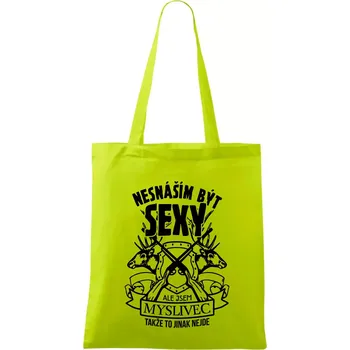Nesnáším být sexy - myslivec - Taška bavlněná - 42 x 38 cm ( Limetková )