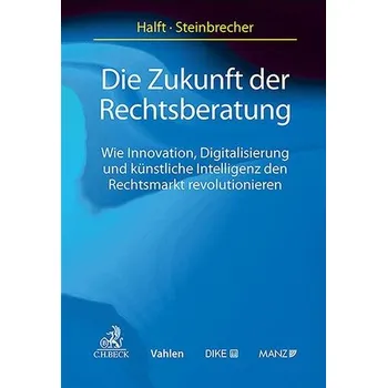 Die Zukunft der Rechtsberatung - Halft, Daniel
