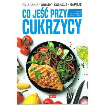 Co jeść przy Cukrzycy Kolektiv autorů