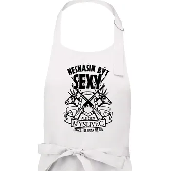 Kuchyňská zástěra Nesnáším být sexy - myslivec - Pánská zástěra na vaření - Univerzální velikost ( Bílá )